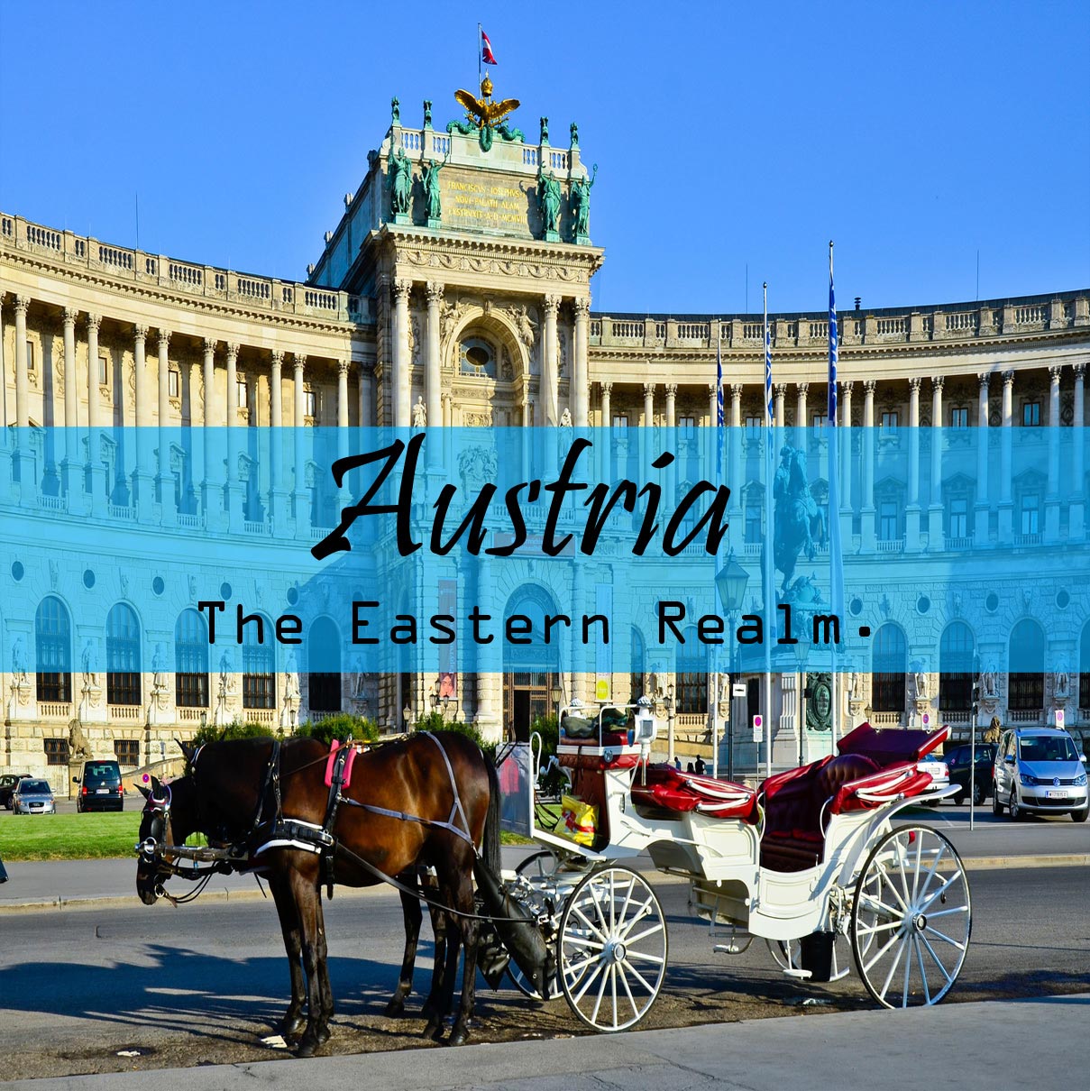 Austria – The Eastern Realm
