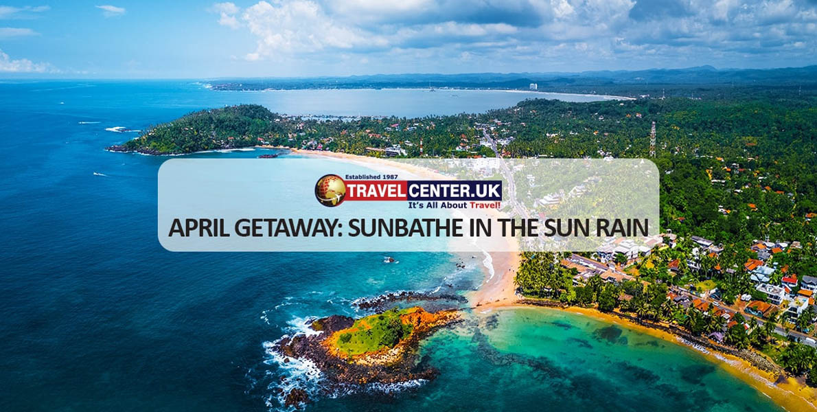 April Getaway: Sunbathe in the sun rain