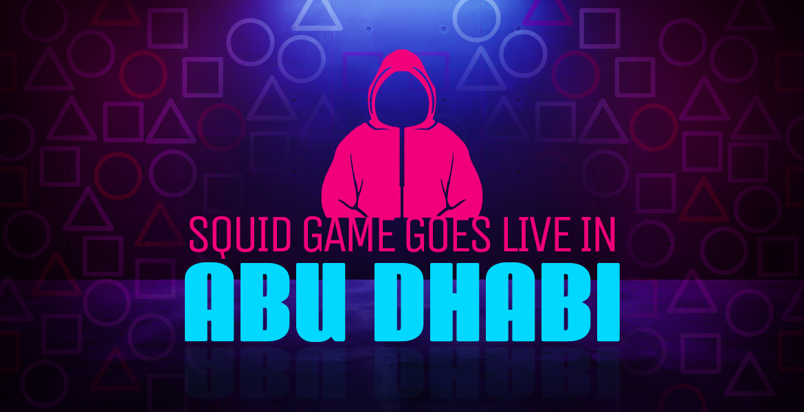 A Real-life Version of Netflix’s Squid Game Happened in Abu Dhabi!